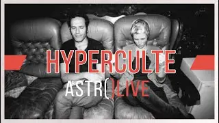 HYPERCULTE / Live &agrave; L'Astrolabe d'Orl&eacute;ans / 2019