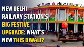New Delhi Railway Station gets major upgrade ahead of festive rush