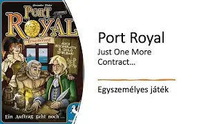 Port Royal - Just One More Contract... - Egyszemélyes játék