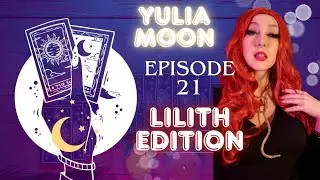 🔮 The Yulia Moon Show | Ep.21 - Lilith Energy & Divine Feminine Power, Dark Feminine Magic Explained