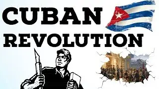 Cuban Revolution - Life of Fidel Castro & Che Guevara , Defeat of Fulgencio Batista - World History