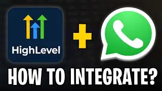 How to Integrate WhatsApp With GoHighLevel (2026 Tutorial)