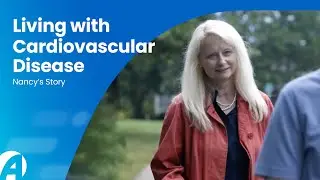Living with Cardiovascular Disease: Nancy&rsquo;s Story