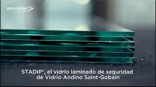 Vidrio laminado STADIP®️: la diferencia en seguridad está en un PVB certificado