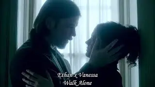 ethan x vanessa | walk alone