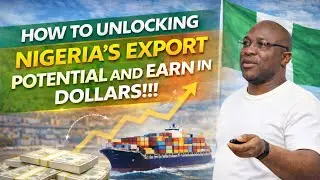 How to Unlocking Nigeria's Export Potential and Earn in Dollars!!!