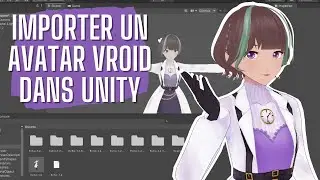 TUTO UNITY | Comment importer un avatar VRoid dans Unity pour le modifier