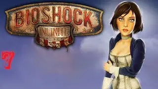 Прохождение Bioshock Infinite №7. Добрались до дирижабля