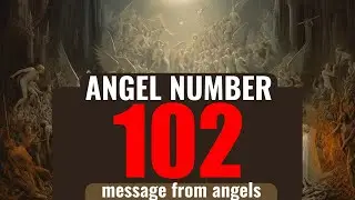 What Does Angel Number 102 Mean? Discovering Its Hidden Messages
