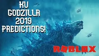 GODZILLA 2019 REMODEL PREDICTIONS FOR KU! | Roblox Kaiju Universe