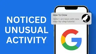 How to Fix We Noticed Unusual Activity in Google Account