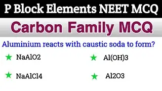 P Block Elements Class 11 MCQ | Carbon Family | NEET Chemistry 2026 |  Part 02