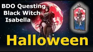 BDO Questing: Halloween Event: Black Witch Isabella