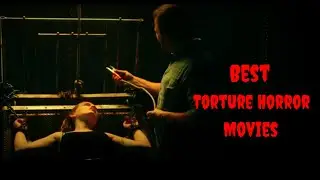 Top 5 best torture horror movies | best disturbing slasher movies