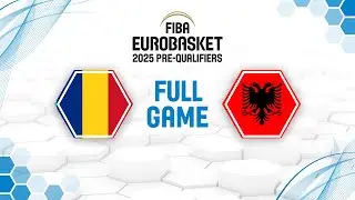 Romania v Albania | Full Basketball Game | FIBA EuroBasket 2025 Pre-Qualifiers