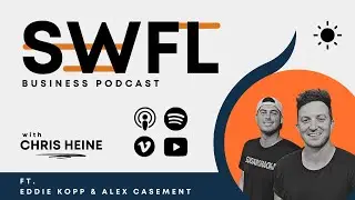 Eddie Kopp & Alex Casement from Sugarshack Inc. - SWFL Business Podcast Episode 16