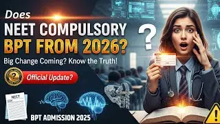 NEET Compulsory for BPT from NEXT YEAR? 😱 | Kya Sach Hai Isme? Real Truth! BPT via NEET ✅