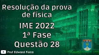 IME 2022 - Física - Questão 28