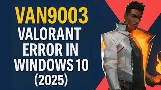 VAN9003 Valorant Error in Windows 10 | Vanguard Out of Compliance [2025]