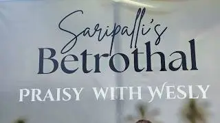 Saripalli's BetrothalPRAISY WITH WESLY\\11-02-2026