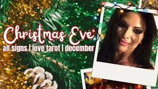 All Signs! CHRISTMAS EVE LOVE MESSAGES ~ Whatever Comes Out! ~ Tarot Reading