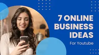 7 online business ideas for youtube videos