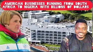 American Companies Run From South Africa To Nigeria With Billions of Dollar Investment