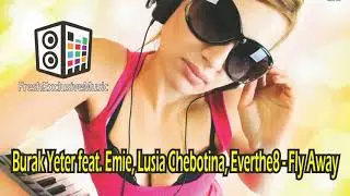 Burak Yeter feat. Emie, Lusia Chebotina, Everthe8 - Fly Away