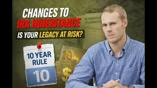 The 10-Year Clock: How New IRA Rules Changed Inheritance Forever