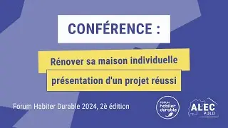 Conférence : Rénover sa maison individuelle, présentation d'un projet réussi