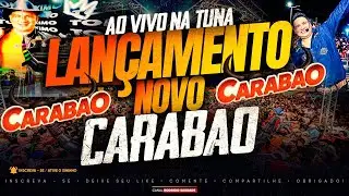 NOVO CARABAO AO VIVO NA TUNA I NOVO CARABAO LAN&Ccedil;AMENTO 2025 I DJ TOM M&Aacute;XIMO NOVO CARABAO 2025 I CARA