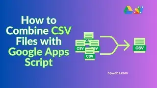 Как объединить CSV-файлы со скриптом Google Apps