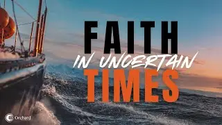 The Method: Sanctification - Faith in Uncertain Times - Orchard Community Church - 02.09.25