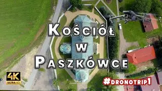 Kości&oacute;ł Przemienienia Pańskiego w Paszk&oacute;wce #paszk&oacute;wka #malopolska |  Dronotrip 1 @sopthedrone