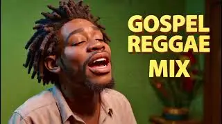 Gospel Reggae music, Christian Reggae 2026| POWERFUL Spiritual Upliftment