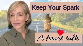 Don’t Lose Your Spark — A Conversation From the Heart ❤️