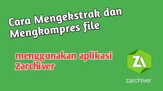 Cara mengekstrak dan mengkompres file pada aplikasi Zarchiver | Androgamerz