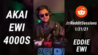 Eddie EWI - Reddit Live Sessions - 1/21/21