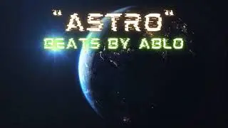 &ldquo;Astro&rdquo; (BeatsByAblo) #beatsforsale #wavytrapmusic #ViralBeats