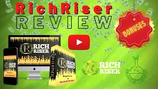 RichRiser REVIEW 🔥 GREAT CUSTOM BONUSES 🔥
