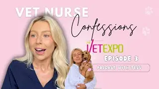 Crazy clients, Emergencies and Travel Vet Nursing - Vet Nurse Confessions Podcast - EP 3