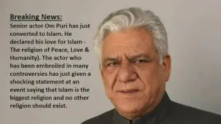 Om Puri accepted  Islam.