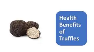 Truffles Health Benefits & Uses