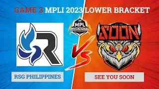 RSG PH vs See You Soon GAME 3 MPLI 2023 Playoffs  SYS vs RSG | Myanmar vs Philippines Mobile Legends