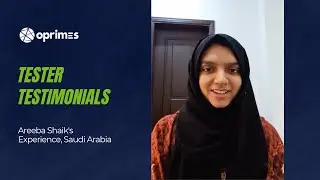 Oprimes Tester Testimonials: Areeba Shaik's Experience, Saudi Arabia