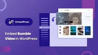 How To Embed Rumble Video In WordPress With EmbedPress