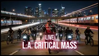 LIVE: Los Angeles Critical Mass 🚴‍♂️ | Jan 30 Rideout • First of 2026 • On Grind.