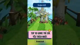 Top 10 game trẻ em y&ecirc;u th&iacute;ch nhất