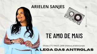 A Leoa Arielen Sanjes - Te amo de mais 