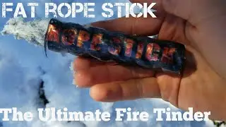 Ultimate Fire Tinder - Fat Rope Stick Overnight In The Snow - Cold Weather Testing